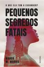 Livro - Pequenos segredos fatais Livro - Pequenos segredos fatais