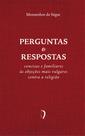 Livro - Perguntas E Respostas Concisas E Familiares Às Objeções Mais Vulgares Contra A Religião