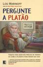 Livro - PERGUNTE A PLATÃO Livro - PERGUNTE A PLATÃO