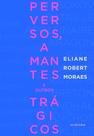 Livro - Perversos, amantes e outros trágicos