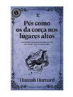 Livro - Pes Como Os Da Corca Nos Lugares Altos Livro - Pes Como Os Da Corca Nos Lugares Altos