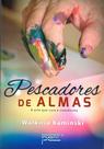 Livro - Pescadores de almas - a arte que cura e transforma Livro - Pescadores de almas - a arte que cura e transforma