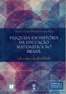 Livro - Pesquisa em história da educação matemática no Brasil: sob o signo da pluralidade