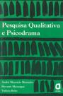 Livro - Pesquisa qualitativa e psicodrama Livro - Pesquisa qualitativa e psicodrama