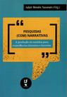 Livro - Pesquisas (com) narrativas: a produção de sentidos para experiências discentes e docentes