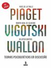 Livro - Piaget, Vigotski, Wallon