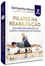 Livro - Pilates na reabilitação Livro - Pilates na reabilitação