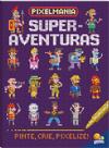 Livro - Pixelmania: superaventuras