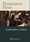 Livro - Pocket Contemplar o Natal - 2ª Edição - Coleção Francisco Faus Livro - Pocket Contemplar o Natal - 2ª Edição - Coleção Francisco Faus