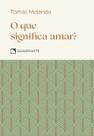 Livro - Pocket O que significa amar? - 2º Edição - Coleção Virtudes