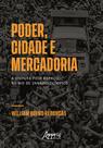 Livro - Poder, Cidade e Mercadoria