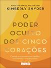 Livro - Poder Oculto Dos Cinco Coracoes - Controle Seus Pensamentos, Equilibre Suas Emocoes E Viva Plenamente,O