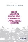 Livro - Poderes Instrutórios do Juiz no Código de Processo Civil e Processualidade Democrática