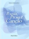 Livro - Poesia, Prosa e Canção Livro - Poesia, Prosa e Canção