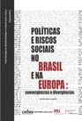 Livro - Políticas e riscos sociais no Brasil e na Europa: Convergências e divergências Livro - Políticas e riscos sociais no Brasil e na Europa: Convergências e divergências