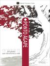 Livro - Ponto Agape - Um Ponto Que Transforma A Vida
