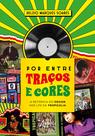 Livro - Por entre Traços e Cores Livro - Por entre Traços e Cores