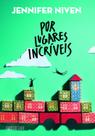 Livro Por Lugares Incríveis Jennifer Niven