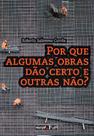 Livro - Por que algumas obras dão certo e outras não?