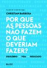 Livro - Por que as pessoas não fazem o que deveriam fazer? Livro - Por que as pessoas não fazem o que deveriam fazer?