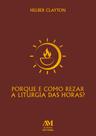 Livro - Por que e como rezar a liturgia das horas Livro - Por que e como rezar a liturgia das horas