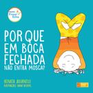 Livro - Por que em boca fechada não entra mosca?