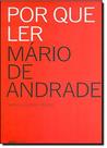 Livro Por Que Ler Mário De Andrade - Editora Globo