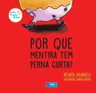 Livro - Por que mentira tem perna curta?