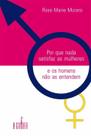 Livro - Por que nada satisfaz as mulheres