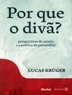 Livro - Por Que O Diva - EDGARD BLUCHER