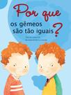 Livro - Por que os gêmeos são tão iguais? Livro - Por que os gêmeos são tão iguais?