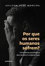 Livro - Por que os seres humanos sofrem? Livro - Por que os seres humanos sofrem?