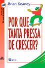 Livro - Por que tanta pressa de crescer? Livro - Por que tanta pressa de crescer?