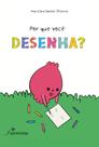 Livro - Por Que Você Desenha?