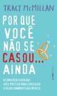Livro - Por que você não se casou... Ainda