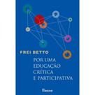 Livro - Por uma educação crítica e participativa Livro - Por uma educação crítica e participativa
