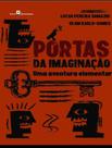 Livro - Portas Da Imaginacao - Uma Aventura Elementar