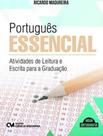 Livro - Portugues Essencial - Atividades De Leitura E Escrita Para A Graduacao - CIENCIA MODERNA