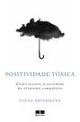 Livro - Positividade tóxica Livro - Positividade tóxica