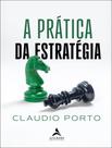Livro - Pratica Da Estrategia,A