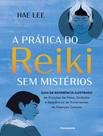 Livro - Pratica Do Reiki Sem Misterios