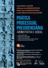 Livro - Prática Processual Previdenciária - 17ª Edição 2025