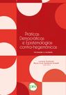 Livro - Práticas democráticas e epistemologias contrahegemônicas: Formação e cuidado Livro - Práticas democráticas e epistemologias contrahegemônicas: Formação e cuidado