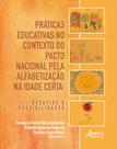 Livro - Práticas educativas no contexto do pacto nacional pela alfabetização na idade certa: desafios e possibilidades Livro - Práticas educativas no contexto do pacto nacional pela alfabetização na idade certa: desafios e possibilidades
