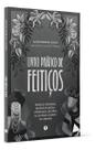 Livro Prático de Feitiços Livro Prático de Feitiços