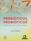 Livro - Prebioticos E Probioticos - Atualizacao E Prospeccao - 2ª Ed Livro - Prebioticos E Probioticos - Atualizacao E Prospeccao - 2ª Ed