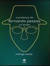 Livro - Presenca De Fernando Pessoa No Brasil, A