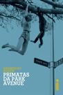 Livro - Primatas da Park Avenue Livro - Primatas da Park Avenue