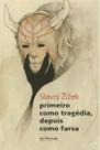 Livro - Primeiro como tragédia, depois como farsa