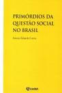Livro - Primórdios da Questão Social no Brasil